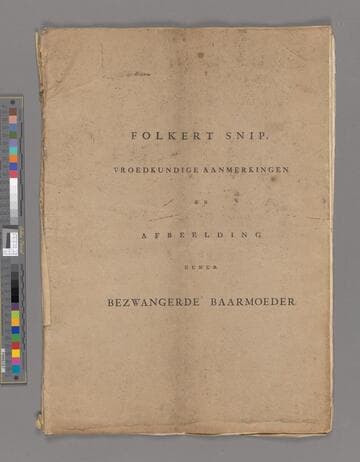 Vroedkundige aanmerkingen, en afbeelding eener bezwangerde baarmoeder, / door Folkert Snip; in leven med. doct., Hoogleeraar der Ontleed- Heel- en Vroed-kunde, aan het Athenaeum illustre, te Amsterdam