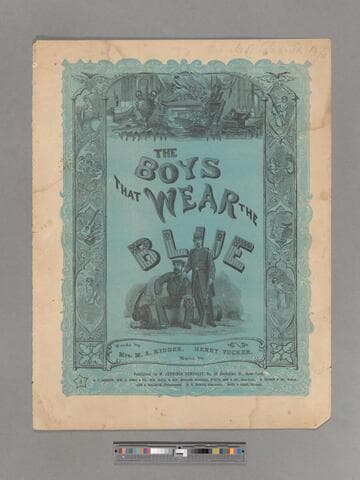 The boys that wear the blue / words by Mrs. M. A. Kidder ; music by Henry Tucker