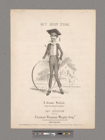 My son Tom : a comic ballad / sung with unbounded applause by Mr. Burton ; written by Thomas Haynes Bayly Esqr