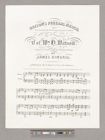 Watson's Funeral March / as performed by the Independent Grey's band at the funeral of Col. Wm. D. Watson ; composed & dedicated to his family & friends by James Kimball
