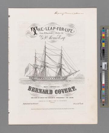 The leap for life : song & quartette / poetry by G. P. Morris, Esq. ; music composed by Bernard Covert and sang by him at his concerts throughout the Union