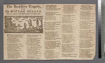 The Berkshire tragedy, or, the Wittam miller, with an account of his murdering his sweetheart, &c